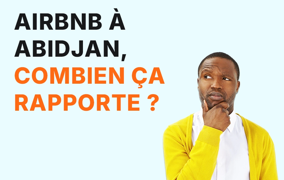 Airbnb à Abidjan : combien peut rapporter un appartement en location courte durée ?